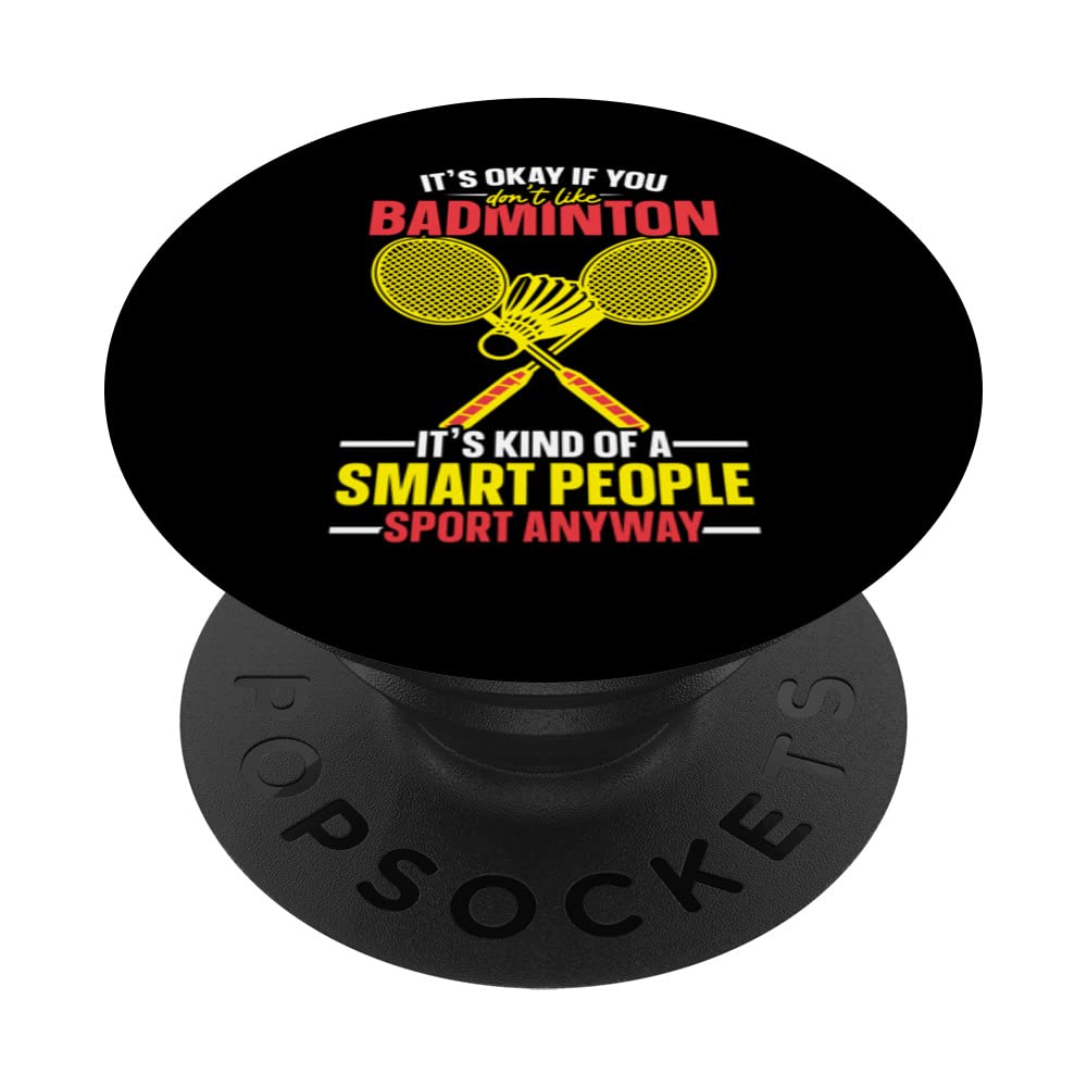 It's Okay If You Don't Like Badminton Racquet Sport PopSockets Swappable PopGrip