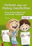 Vorlesen üben mit Dialog-Geschichten - Klasse 1/2: 15 kurze Lese-Stücke auf praktischen Textkarten