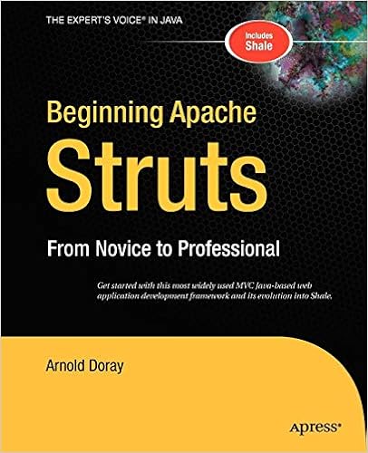 Beginning Apache Struts: From Novice to Professional (Beginning: from Novice to Professional) Beginning Apache Struts: From Novice to Professional (Beginning: from Novice to Professional)
