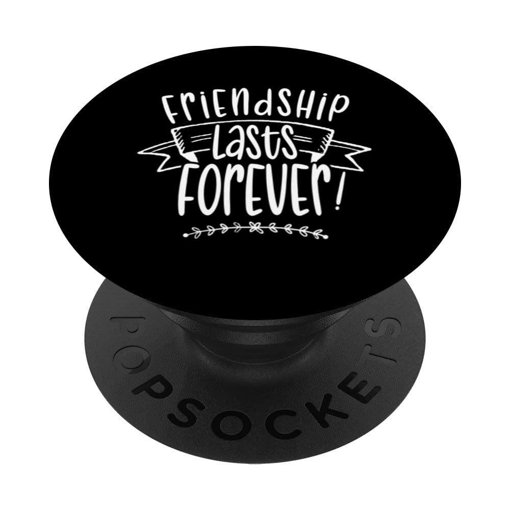 Friendship Lasts Forever Cute Friends Friend Saying PopSockets Swappable PopGrip