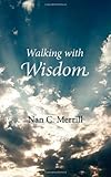 Walking with Wisdom by Nan Merrill