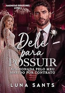 Livro Dele para Possuir — Apaixonada pelo Meu Marido por Contrato (Magnatas Sedutores Livro 1)