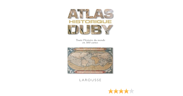 Atlas Historique Duby French Edition Georges Duby 9782035854827 Amazon Com Books