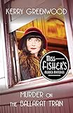 Murder on the Ballarat Train (Miss Fisher's Murder Mysteries)