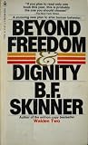 Beyond Freedom and Dignity by Burrhus Frederic Skinner (1972-10-30)