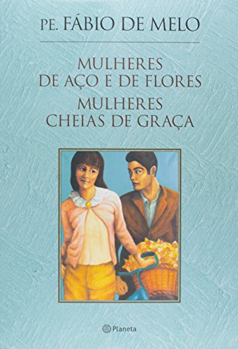 Mulheres de Aço e de Flores. Mulheres Cheias de Graça - Caixa (Em Portuguese do Brasil)