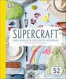 Supercraft: Easy Projects for Every Weekend by Sophie Pester, Catharina Bruns