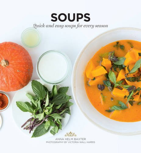 Soups: Quick and Easy Soups for Every Season - Thumbnail 7
