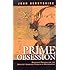 Prime Obsession: Bernhard Riemann and the Greatest Unsolved Problem in Mathematics