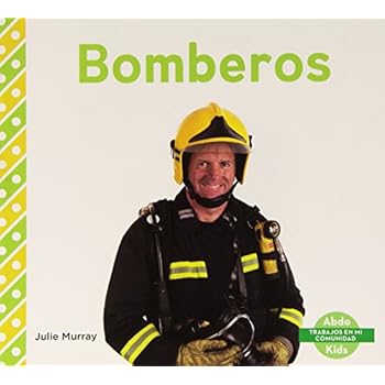 Bomberos (Abdo Kids: Trabajos En Mi Comunidad) Bomberos (Abdo Kids: Trabajos En Mi Comunidad)