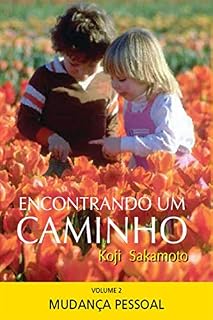 Livro ENCONTRANDO UM CAMINHO: VOLUME II - MUDANÇA PESSOAL