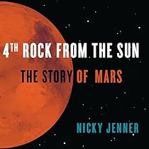 4th Rock from the Sun: The Story of Mars 4th Rock from the Sun: The Story of Mars