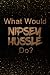 What Would Nipsey Hussle Do?: Black and Gold Nipsey Hussle Notebook | Journal. Perfect for school, writing poetry, use as a diary, gratitude writing, travel journal or dream journal
