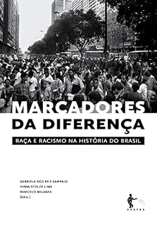 Livro Marcadores da diferença: raça e racismo na história do Brasil
