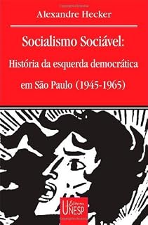 Livro Socialismo sociável: história da esquerda democrática em São Paulo (1945-1965) (Prismas)