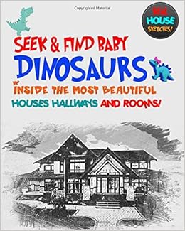 Seek Amp Find Baby Dinosaurs Inside The Most Beautiful House S