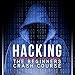 Hacking: The Beginners Crash Course: Penetration Testing, Computer Hacking & Basic Security by Dimitri Jones