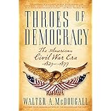 Throes of Democracy: The American Civil War Era, 1829-1877