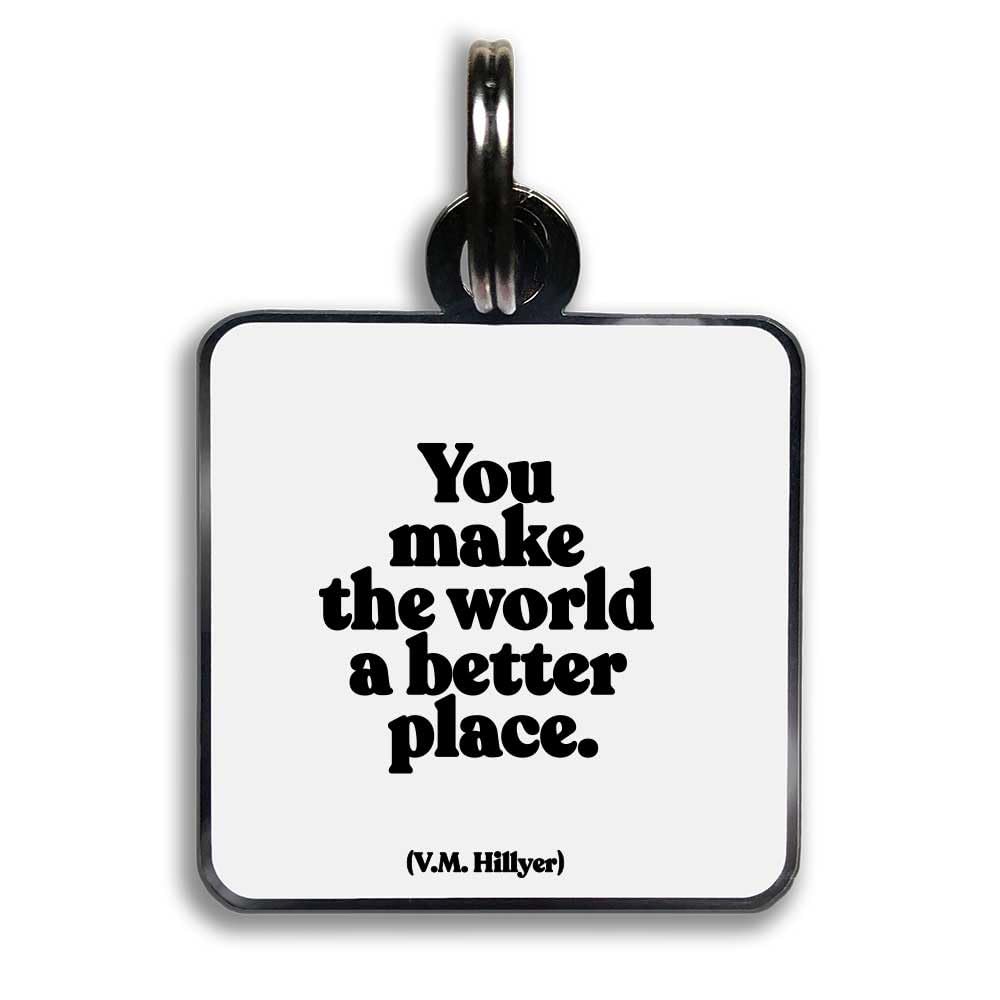 Quotable Pet Collar Charm, You Make the World a Better Place, V.M. Hillyer, Hard Enamel and Black Nickel Plating