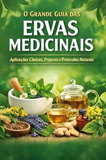 Livro Ervas Medicinais : Descubra o Poder das Plantas Medicinais para sua Saúde