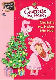 Charlotte aux Fraises fête Noël