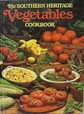 Southern Heritage Vegetables Cookbook (The Southern heritage cookbook library) by 