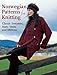 Norwegian Patterns for Knitting: Classic Sweaters, Hats, Vests, and Mittens by Mette N Handberg