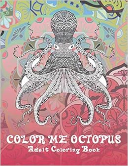 Amazon Com Color Me Octopus Adult Coloring Book 9798641656304 Harris Aria Books