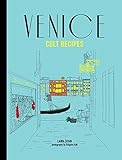 Venice Cult Recipes by Laura Zavan