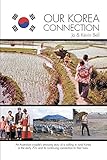 Our Korea Connection: An Australian couple's amazing story of a calling to rural Korea in the early by Jo Bell, Kevin Bell