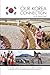 Our Korea Connection: An Australian couple's amazing story of a calling to rural Korea in the early by Jo Bell, Kevin Bell