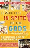 In Spite Of The Gods: The Strange Rise of Modern India