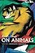 On Animals: Volume I: Systematic Theology (Volume 1)