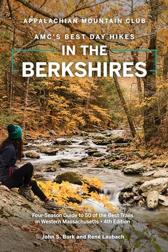 AMC's Best Day Hikes in the Berkshires: Four-Season Guide to 50 of the Best Tra…