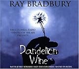 Dandelion Wine (The Colonial Radio Theatre on the Air - Full Cast Dramatization)