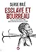Esclave et bourreau by
