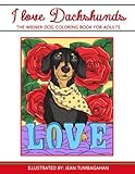 I Love Dachshunds: The Wiener Dog Coloring Book For Adults (Beautiful Adult Coloring Books) (Volume 82) by Lilt Kids Coloring Books
