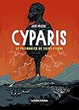 Cyparis, le prisonnier de Saint-Pierre (BB.HORS-CHAMP) (French Edition) by Lucas Vallerie