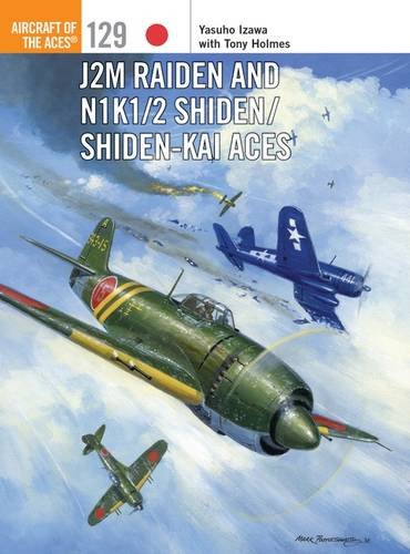 J2M Raiden and N1K1/2 Shiden/Shiden-Kai Aces (Aircraft of the Aces)