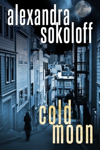 Cold Moon (The Huntress/FBI Thrillers) by Alexandra Sokoloff (2015-07-07)