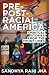 Pre-Post-Racial America: Spiritual Stories from the Front Lines by Sandhya Rani Jha