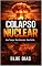 Livro Colapso Nuclear: Sem Tempo. Sem Controle. Sem Saída