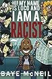 Hi! My Name Is Loco and I Am A Racist