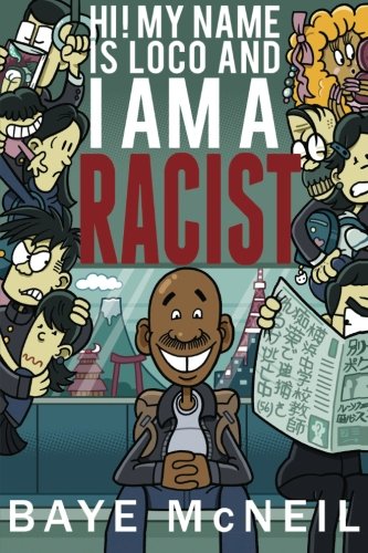 Hi! My Name Is Loco and I Am A Racist