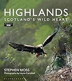 Highlands - Scotland's Wild Heart by Stephen Moss, Laurie Campbell