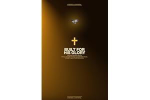 Built For His Glory: Christian Workout Journal: 90-Day Strength Training Log with Bible Verses, Weekly Prayer, and Faith Refl