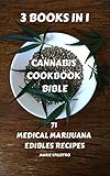 Cannabis Cookbook Bible: 3 BOOKS IN 1 - 71 Medical Marijuana Edibles Recipes by Marie  Spilotro
