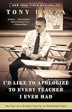 I'd Like to Apologize to Every Teacher I Ever Had: My Year as a Rookie Teacher at Northeast High