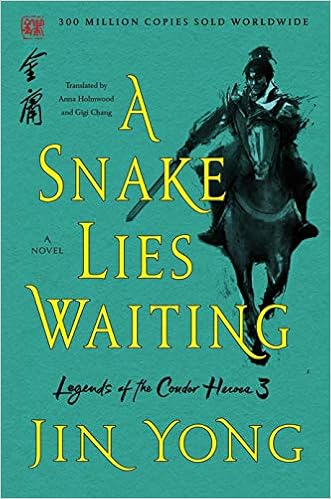 Amazon Com A Snake Lies Waiting The Definitive Edition Legends Of The Condor Heroes 3 9781250250124 Yong Jin Holmwood Anna Chang Gigi Books