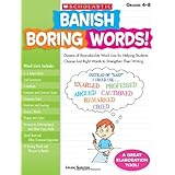 Banish Boring Words!: Dozens of Reproducible Word Lists for Helping Students Choose Just-Right Words to Strengthen Their Writing